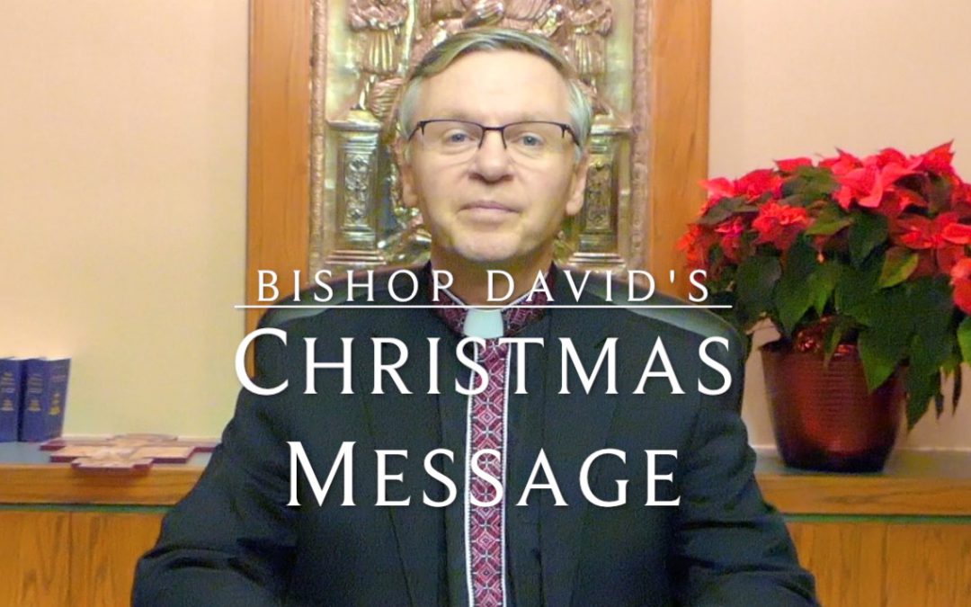 Bishop David’s 2019 Nativity Message
