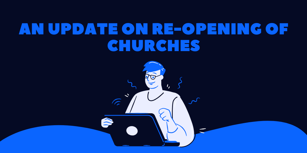 Re-Opening of Churches and the Resumption of Public Liturgical Services