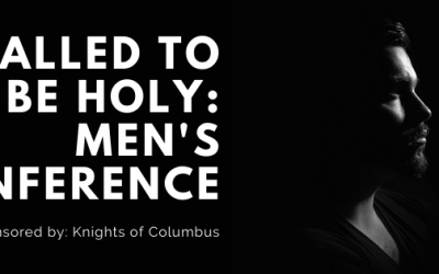Called to Be Holy Men’s Conference