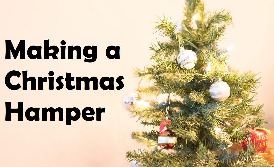 Making a Family Christmas Hamper for Saint Philip’s Fast