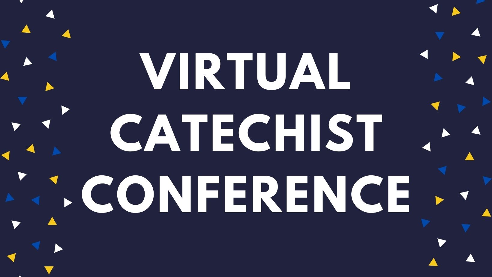 VIRTUAL CATECHIST CONFERENCE