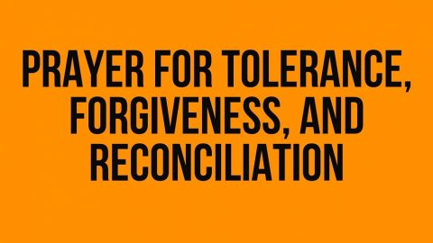 Prayer for Tolerance, Forgiveness, and Reconciliation - Edmonton Eparchy