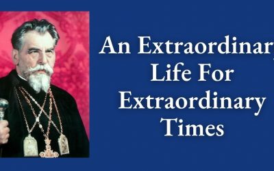 An Extraordinary Life For Extraordinary Times – Patriarch Josyf Slipyj