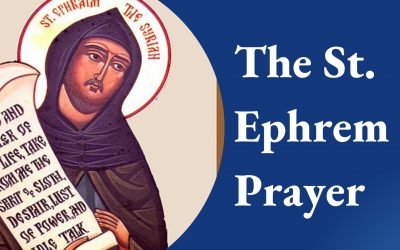 What is the St. Ephrem Prayer?