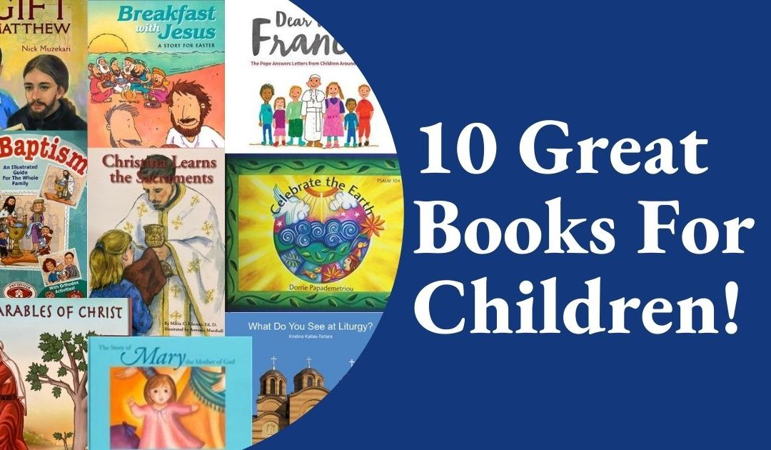 10 Great Children’s Books for Ukrainian Catholic Families