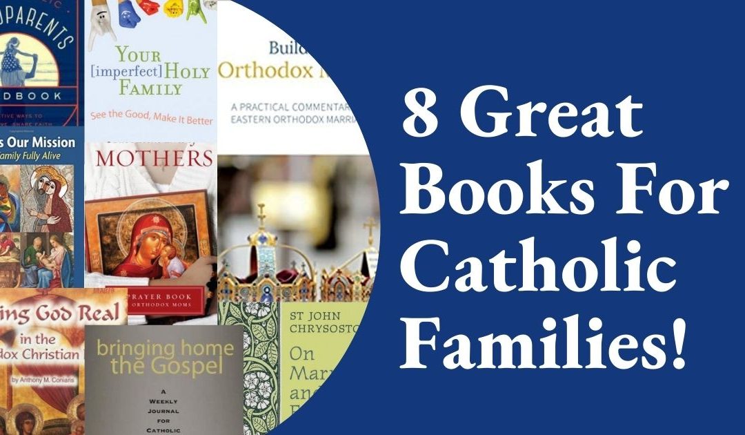 8 Great Catholic Books for the Family