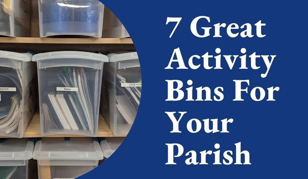 7 Great Activity Bins For Your Parish