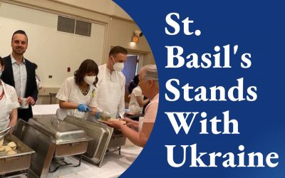 St. Basil’s Initiatives to Support Ukrainian Nationals