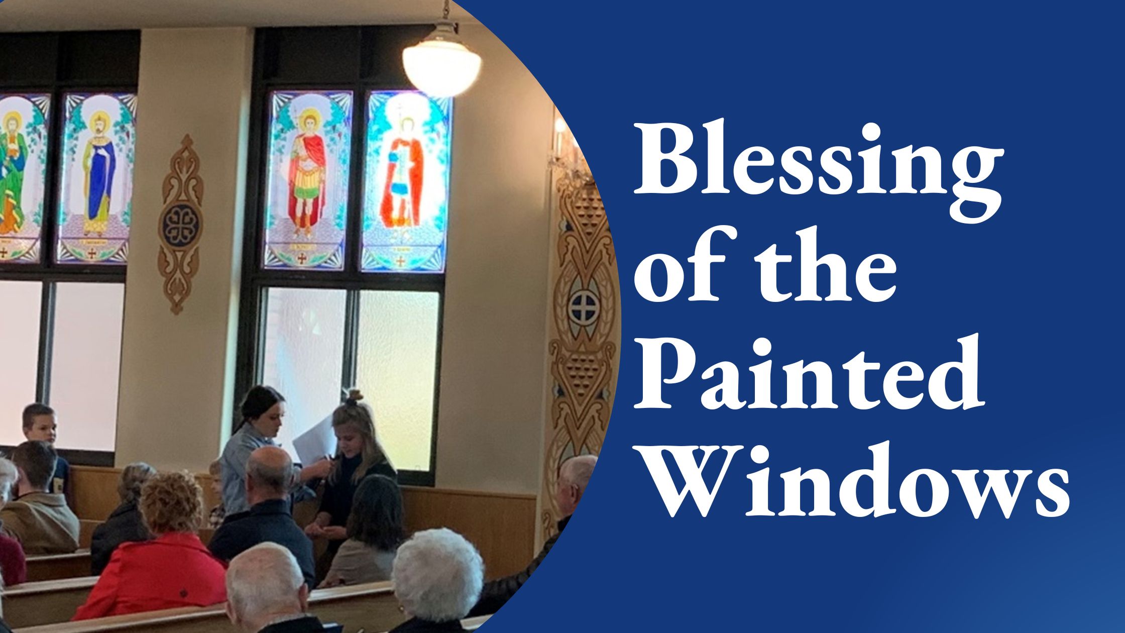 Blessing of the Painted Windows