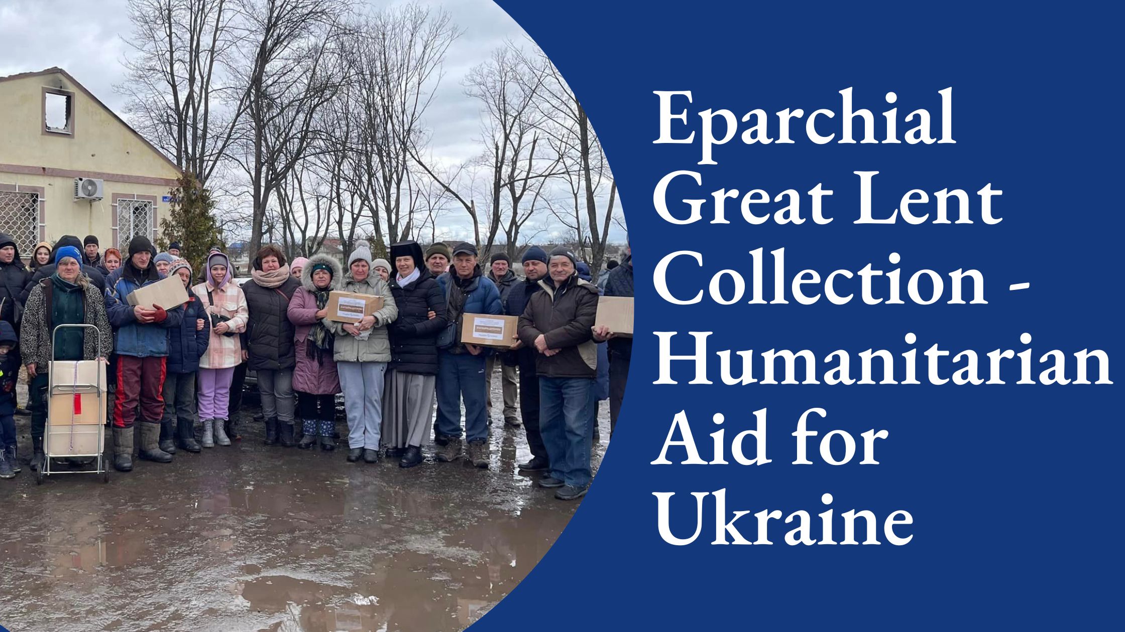 Eparchial Great Lent Collection - Humanitarian Aid for the People of Ukraine