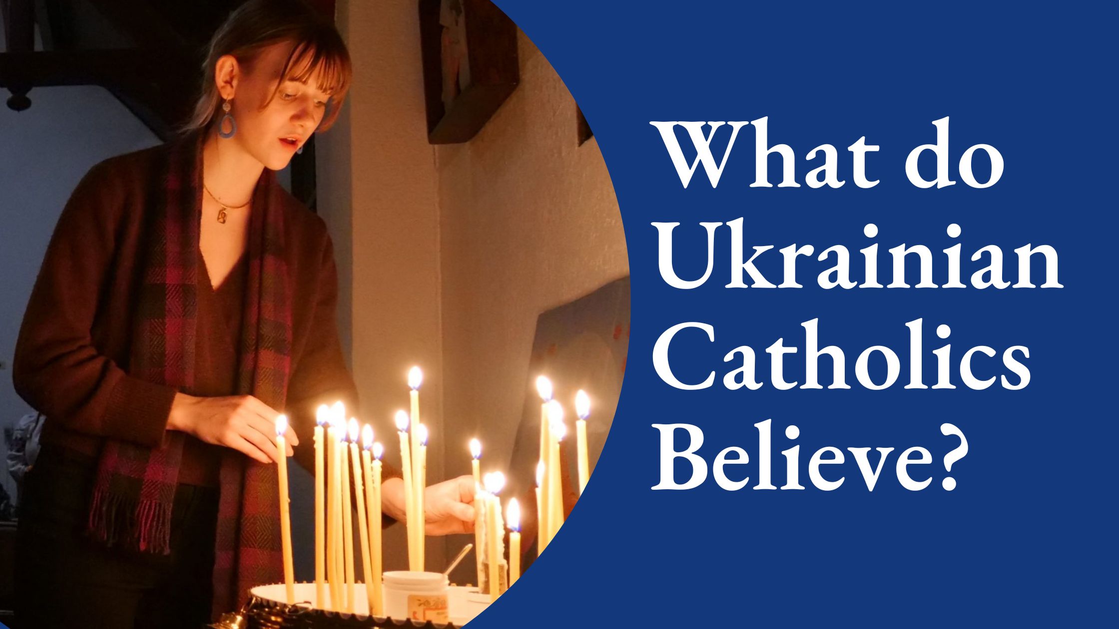 What do Ukrainian Catholics Believe