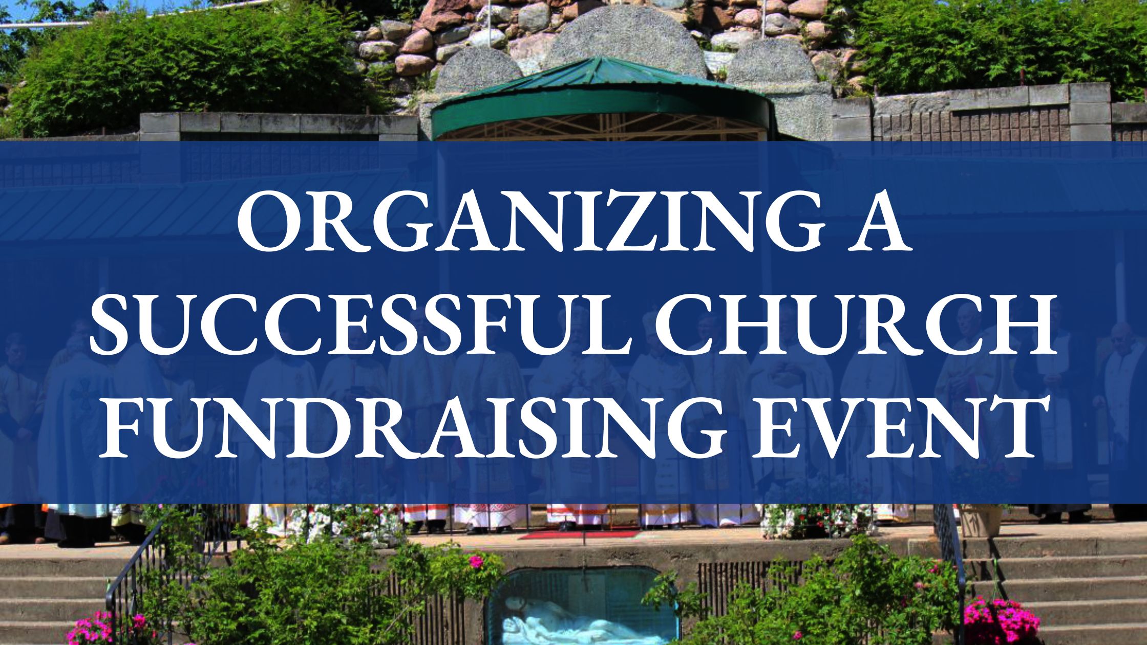 Organizing a Successful Church Fundraising Event