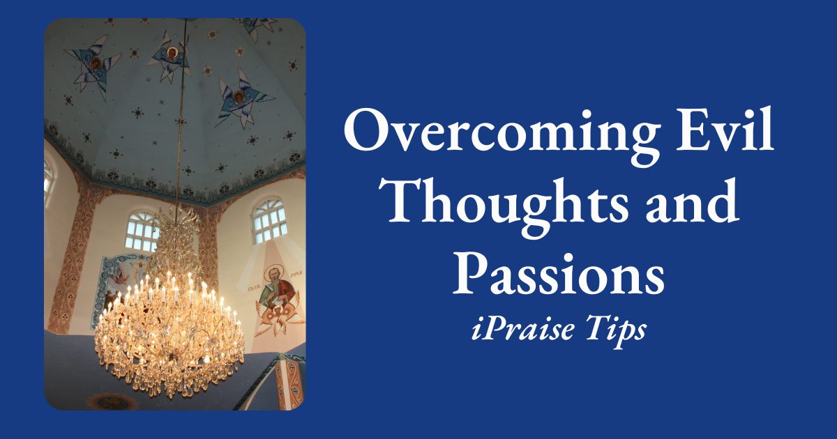 Overcoming Evil Thoughts and Passions