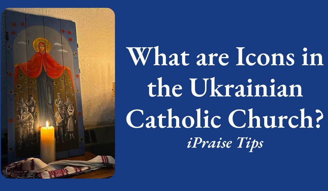 What is an Icon in Ukrainian Catholicsm?