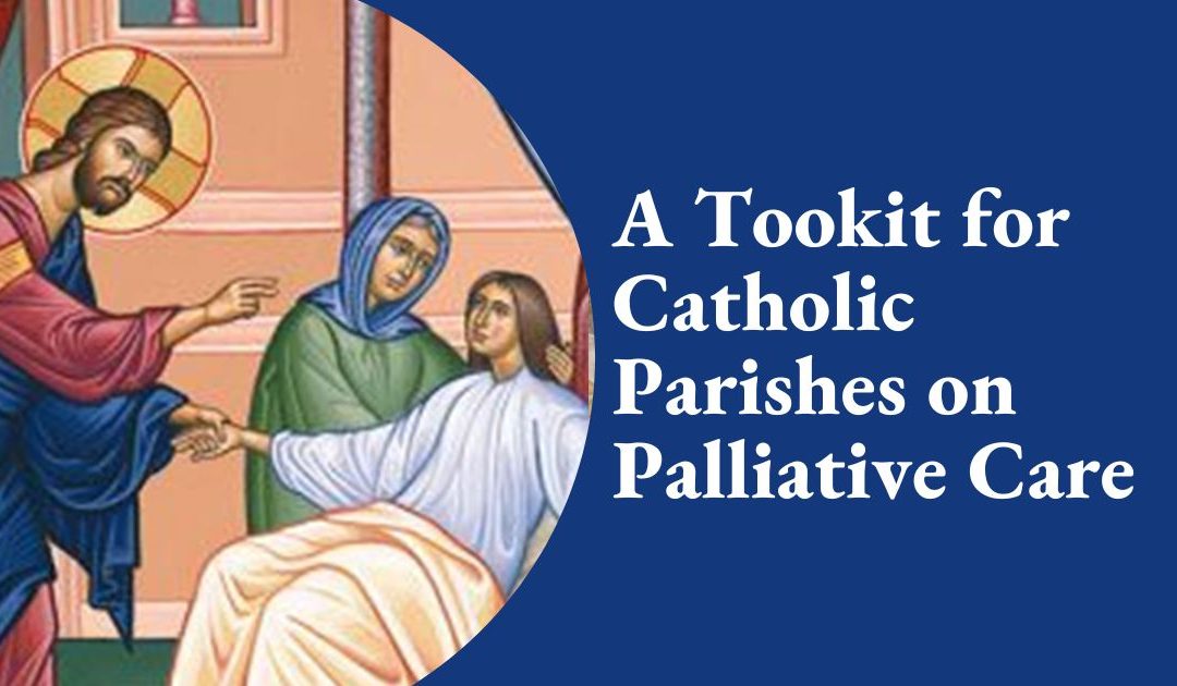 Horizon of Hope: a Tookit for Catholic Parishes on Palliative Care