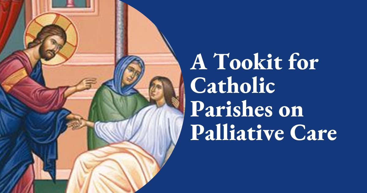 A Tookit for Catholic Parishes on Palliative Care