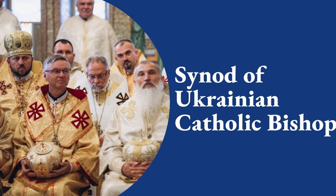 2023 UGCC Synod of Bishops in Rome: A Synod of Hope and Healing