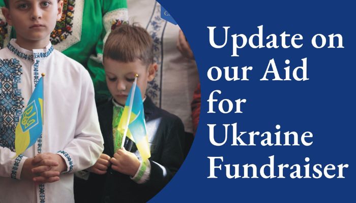 Update on Our Humanitarian Aid for Ukraine Fundraiser