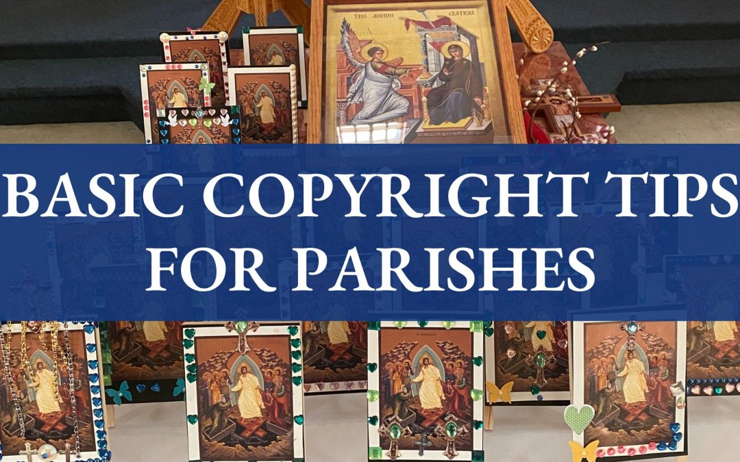 Navigating Copyright: Essential Tips for Ukrainian Catholic Parishes